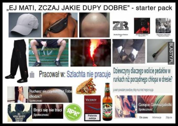 Ej Mati zaczekaj jakie dupy dobre - starter pack