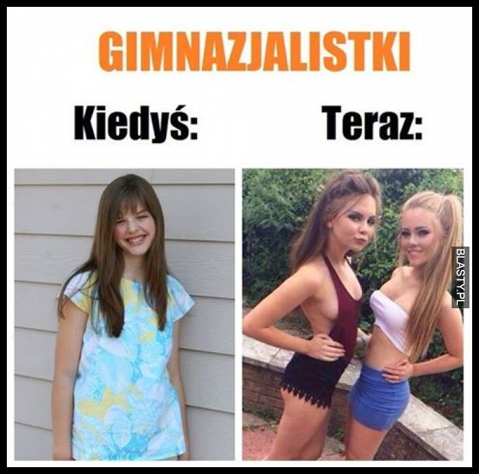 Gimnazjalistki kiedyś vs teraz