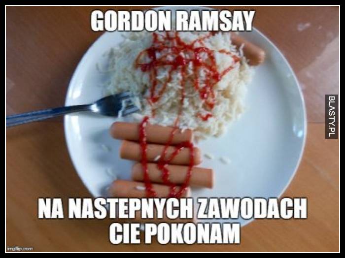 Gordon Ramsay na następnych zawodach Cię pokonam