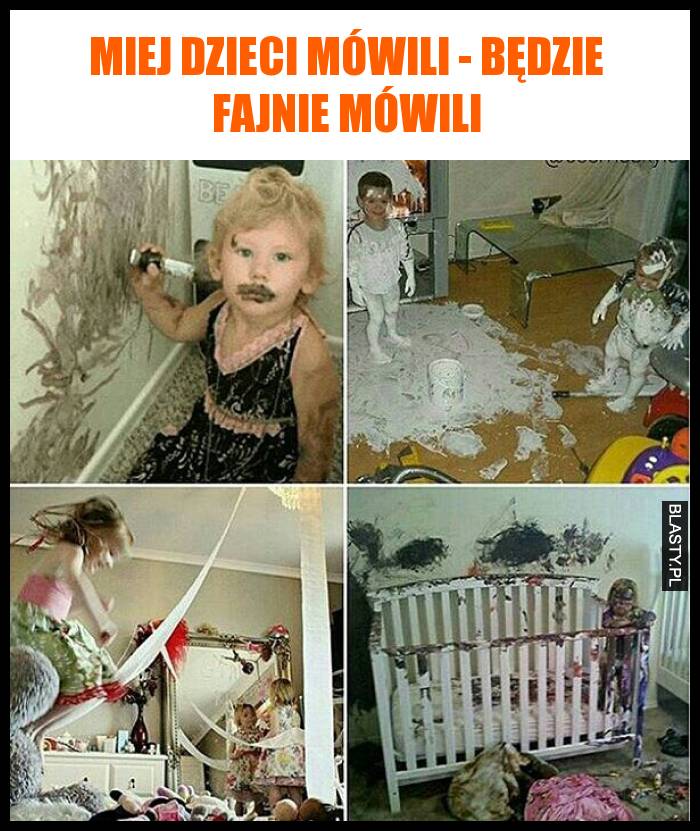 Miej dzieci mówili - będzie fajnie mówili