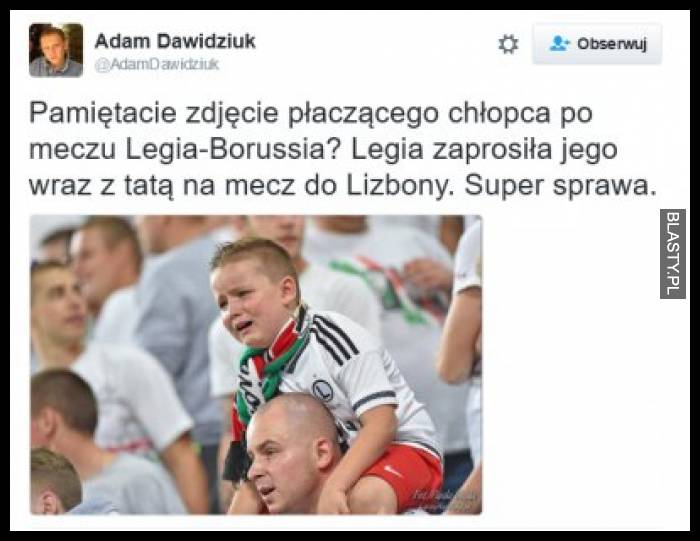 Pamiętacie zdjęcie płaczącego chłopca po meczu Legia - Borussia ? Legia zaprosiła jego wraz z tatą na mecz Lizbony