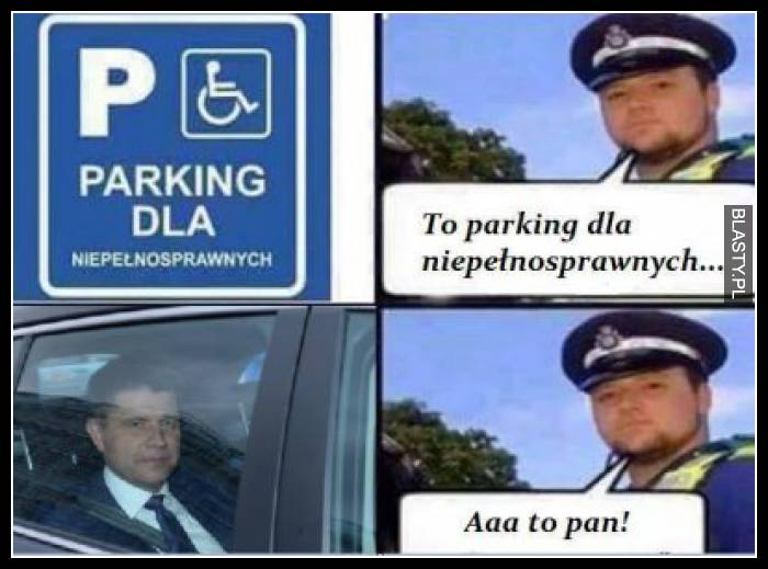 To parking dla niepełnosprawnych aaa to pan