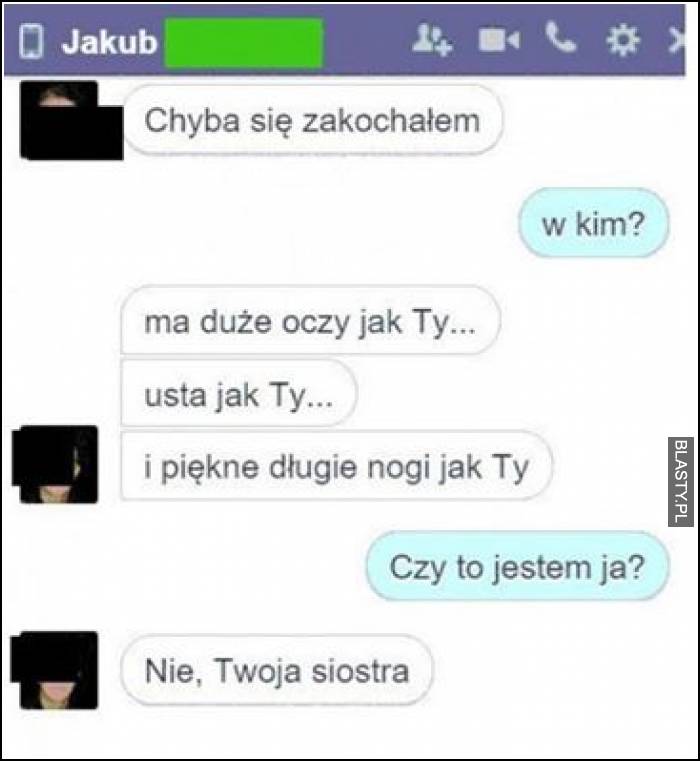 Chyba się zakochałem w kim ? ma duże oczy jak Ty