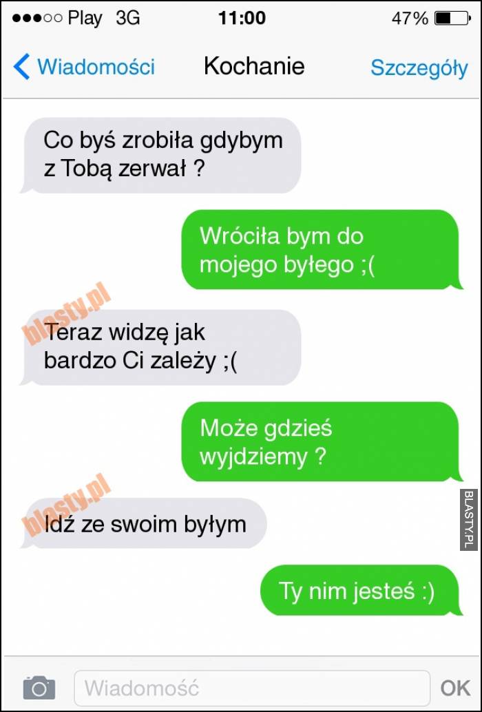 Co byś zrobiła gdybym z Tobą zerwał ?