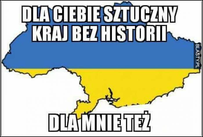 Dla Ciebie sztuczny kraj bez historii dla mnie też