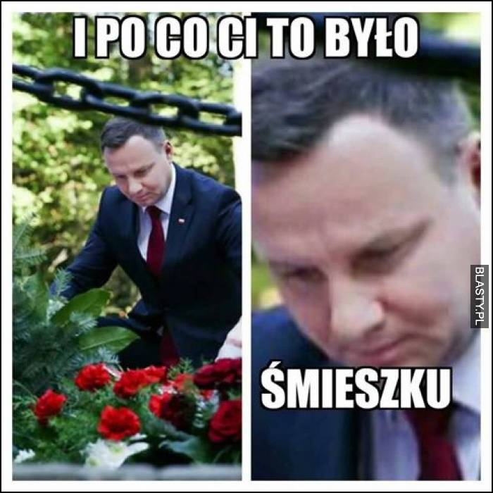 I po co Ci to było śmieszku