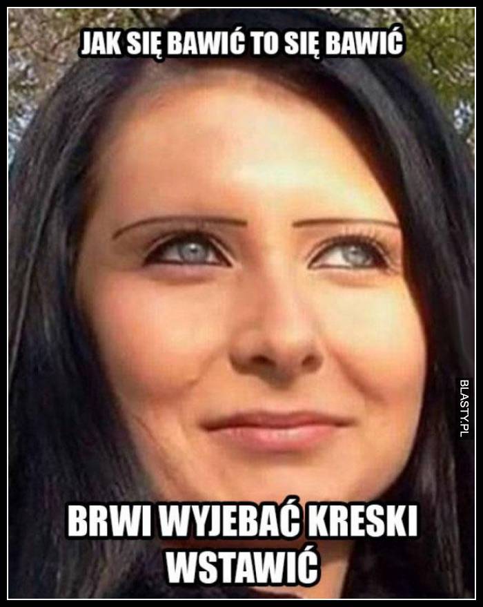 Jak się bawić to się bawić