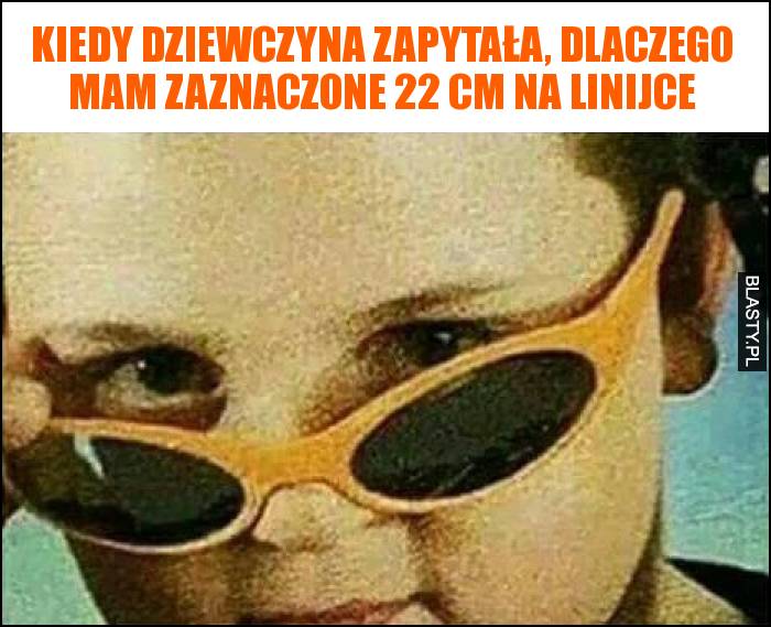 Kiedy dziewczyna zapytała, dlaczego mam