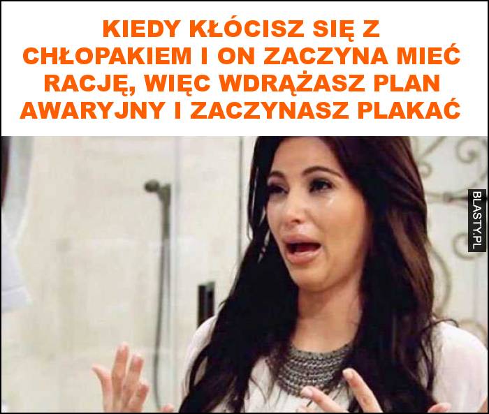 Kiedy kłócisz się z chłopakiem i on zaczyna mieć rację