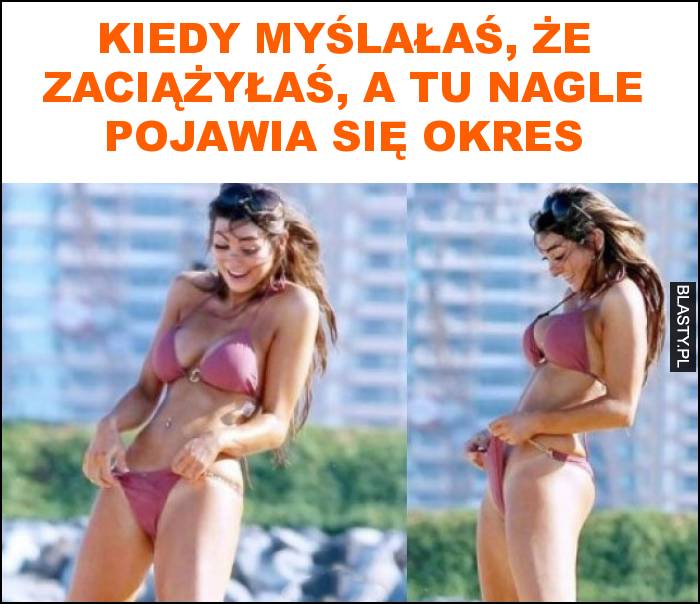 Kiedy myślałaś, że zaciążyłaś, a tu nagle pojawia się okres