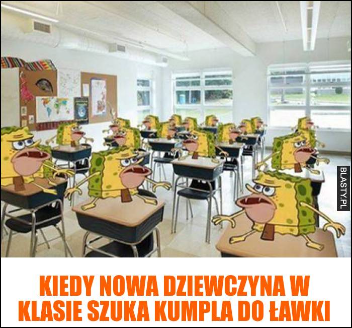 Kiedy nowa dziewczyna w klasie szuka kumpla do ławki Kiedy nowa dziewczyna w klasie szuka kumpla do ławki