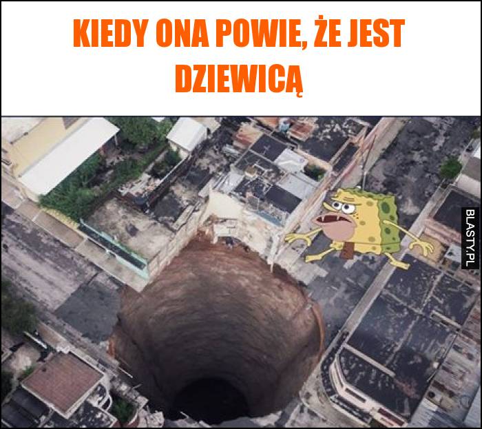 Kiedy ona powie, że jest dziewicą