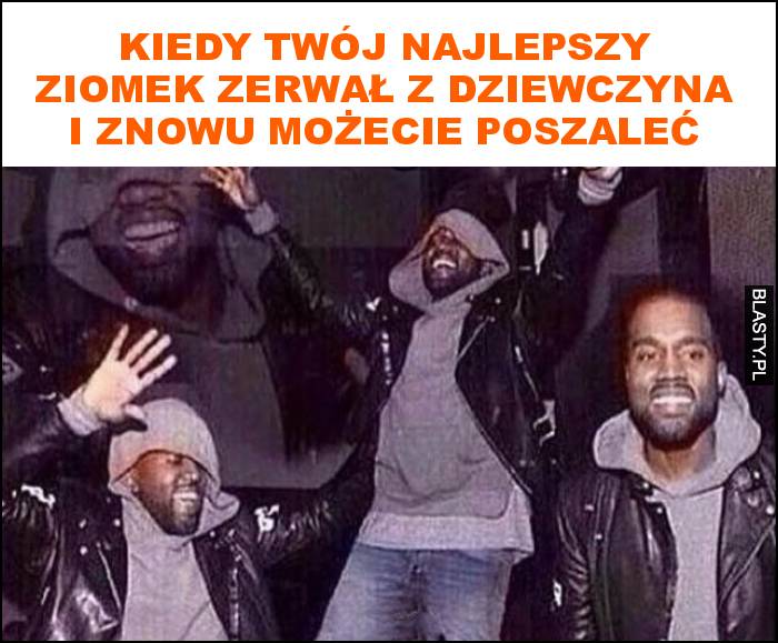 Kiedy twój najlepszy ziomek zerwał z dziewczyna i znowu możecie poszaleć