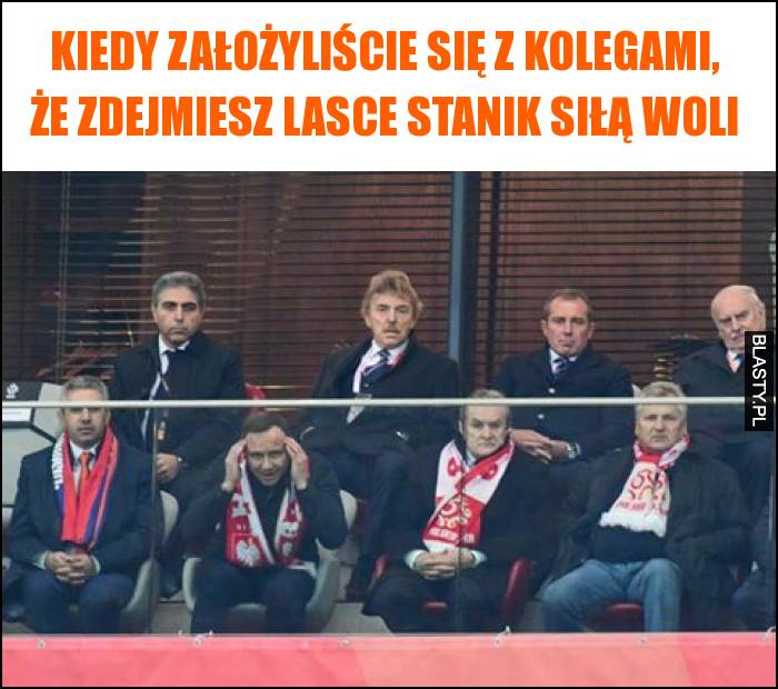 Kiedy założyliście się z kolegami, że zdejmiesz lasce stanik siłą woli