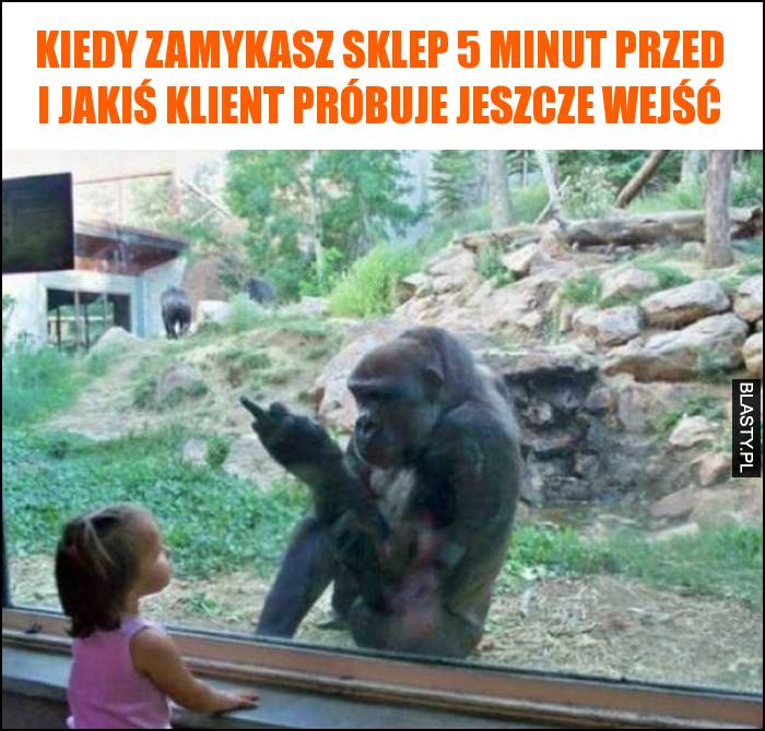 Kiedy zamykasz sklep 5 minut przed