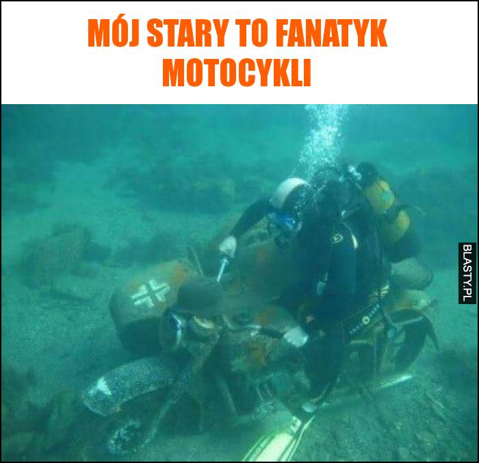 Mój stary to fanatyk motocykli