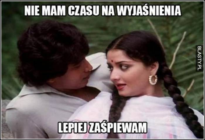 nie mam czasu na wyjaśnienia