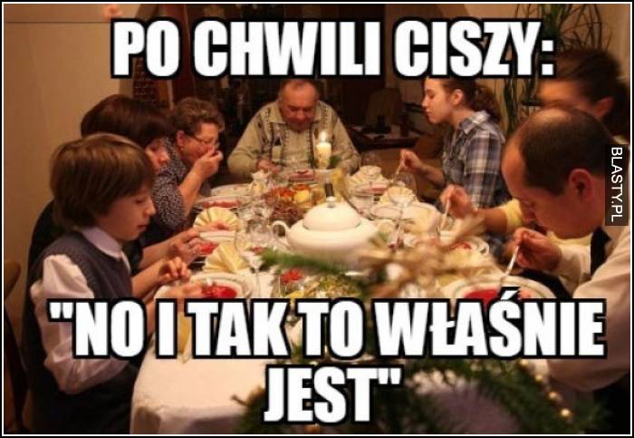 Po chwili ciszy - no i tak to własnie jest