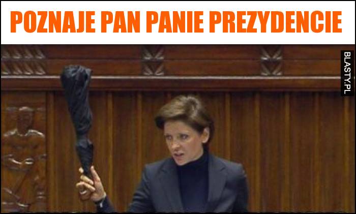 Poznaje Pan Panie prezydencie