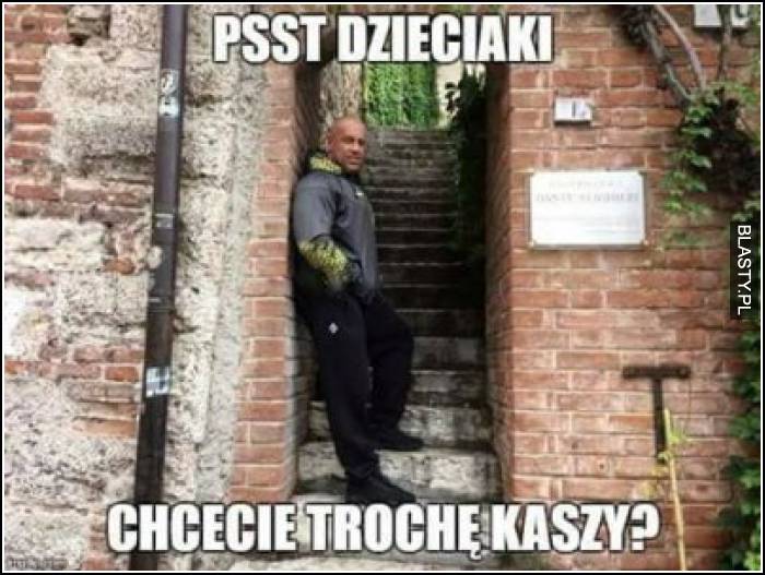 Psst dzieciaki - chcecie troche kaszy ?