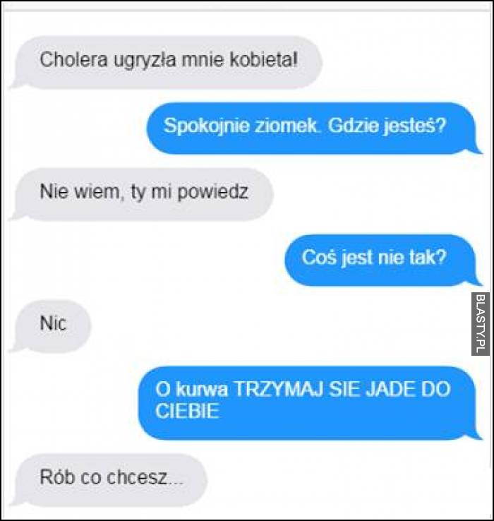 Cholera ugryzła mnie kobieta