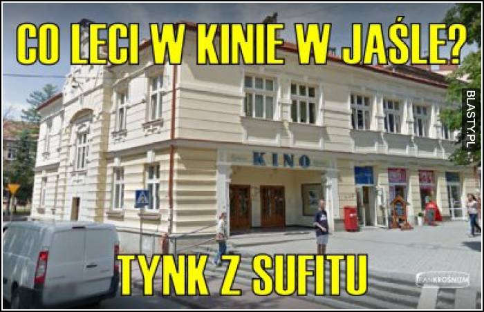 Co leci w kinie w jaśle - tynk z sufitu