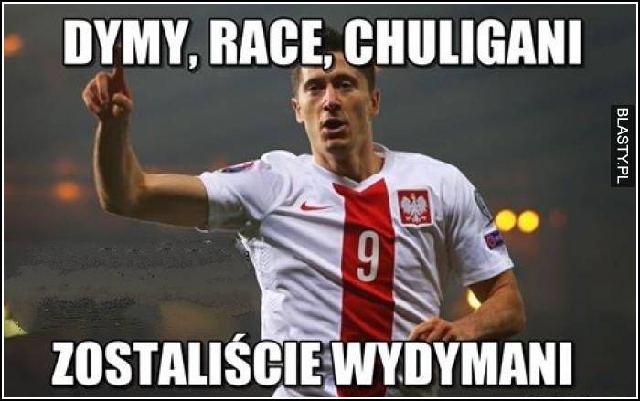 Dymy, race, chuligani zostaliście wydymani