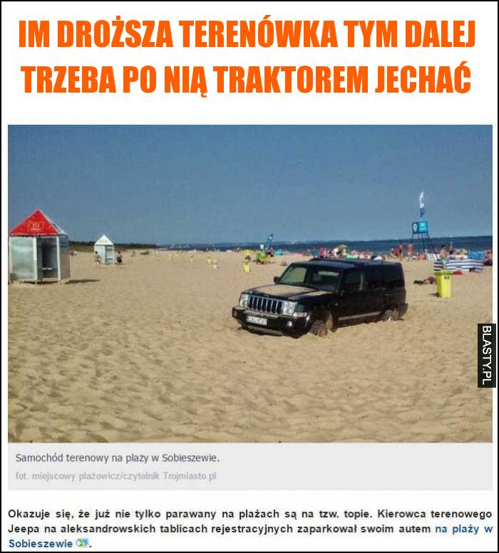 Im droższa terenówka tym dalej trzeba po nią traktorem jechać