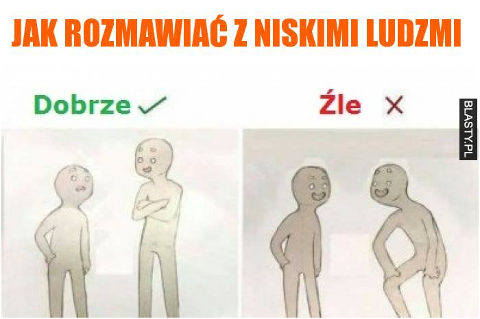 Jak rozmawiać z niskimi ludzmi