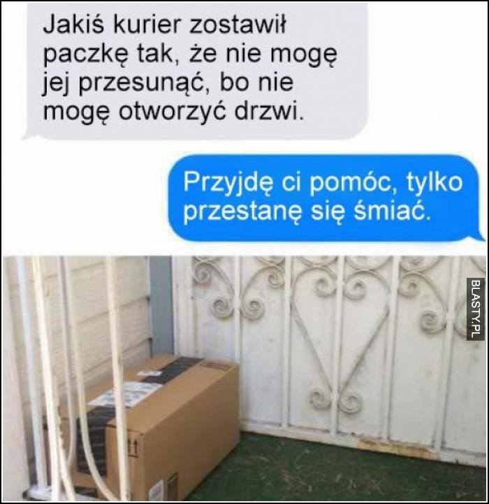 Jakiś kurier zostawił paczkę tak, że nie mogę jej przesunąć