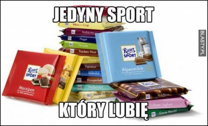 Jedyny sport, który lubię Jedyny sport, który lubię