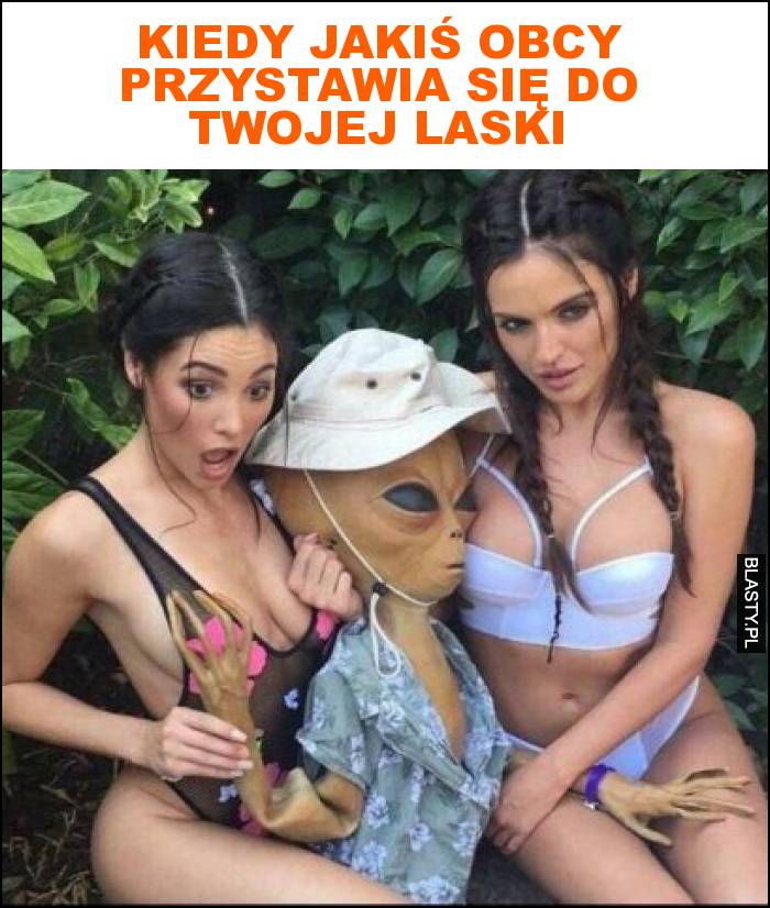 Kiedy jakiś obcy przystawia się do twojej laski