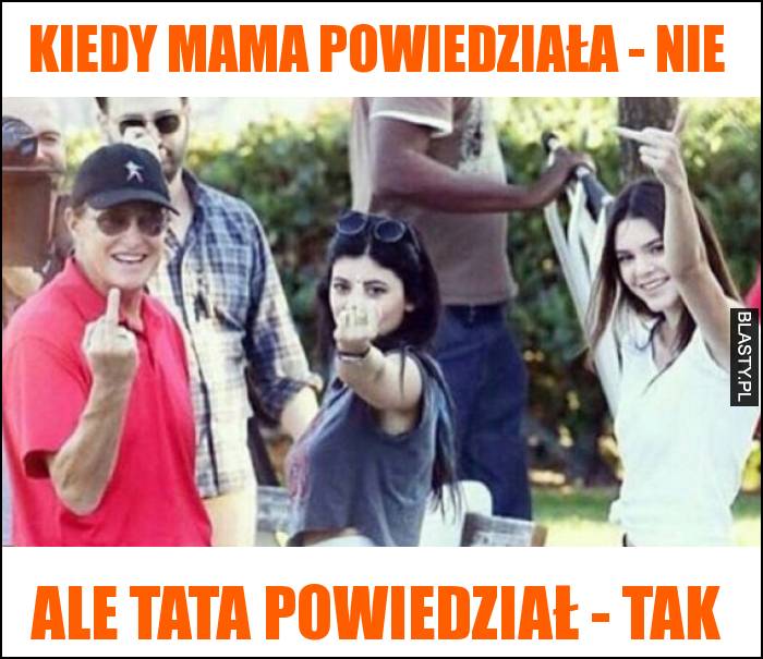 kiedy mama powiedziała 