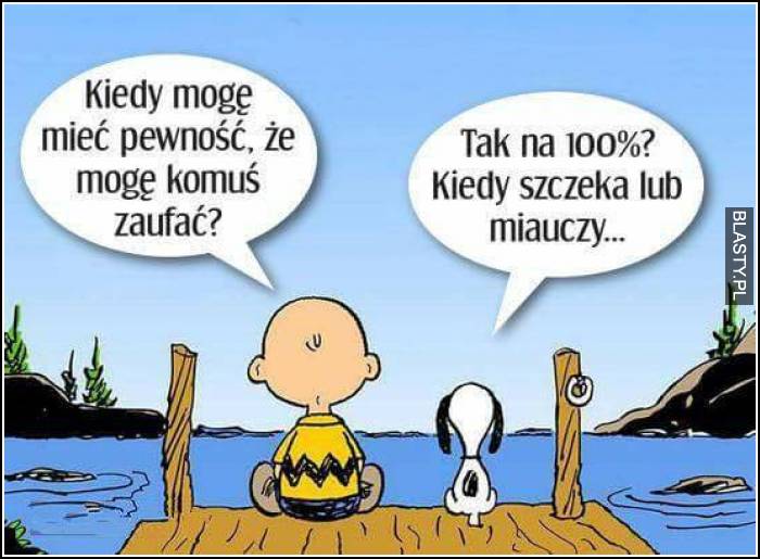 Kiedy mogę mieć pewność, że mogę komuś zaufać