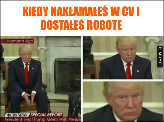 Kiedy nakłamałeś w CV i dostałeś robote