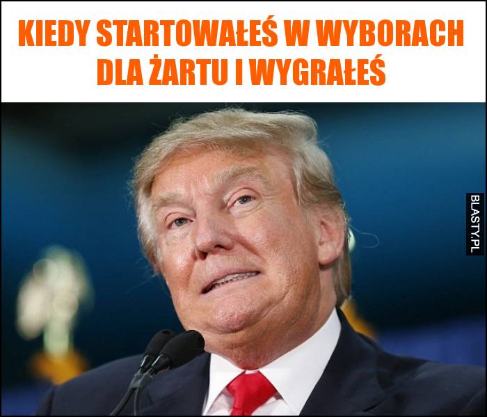 Kiedy startowałeś w wyborach dla żartu i wygrałeś