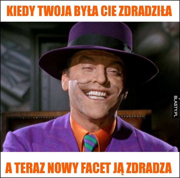 Kiedy twoja była cie zdradziła