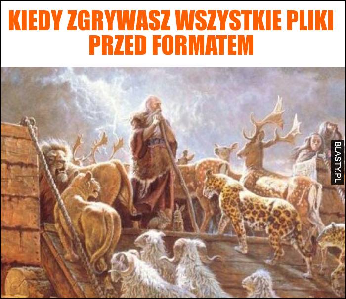 Kiedy zgrywasz wszystkie pliki przed formatem