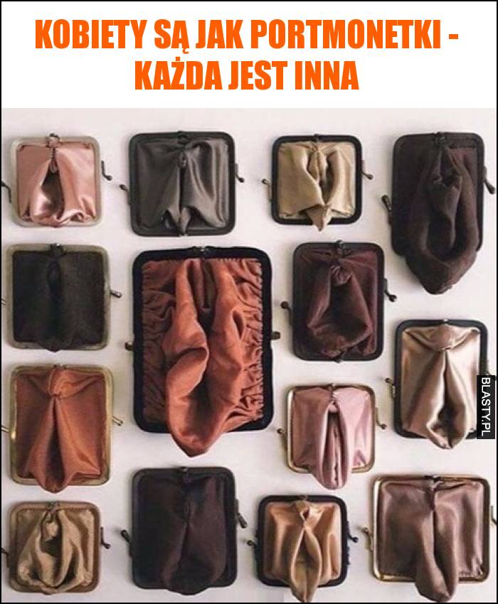 Kobiety są jak portmonetki - każda jest inna