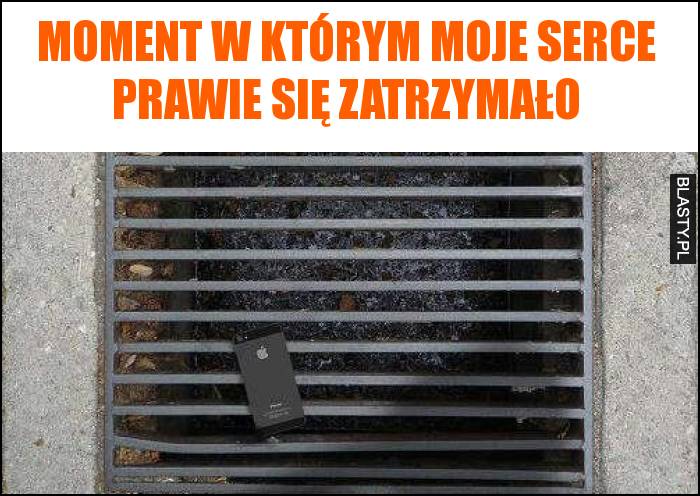 Moment w którym moje serce prawie się zatrzymało