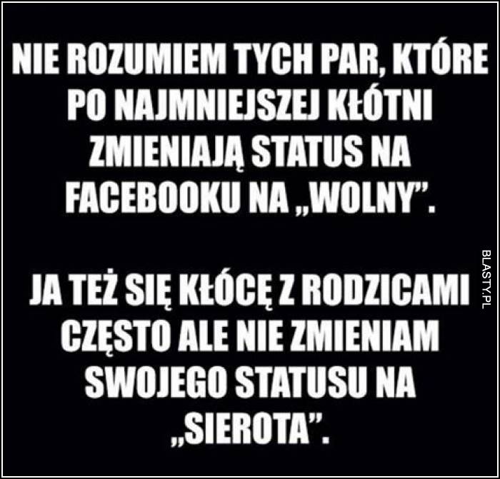 Nie rozumiem tych par, które po najmniejszej kłótni na facebooku