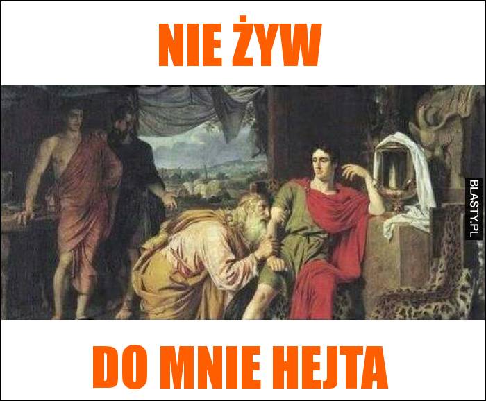 Nie żyw do mnie hejta