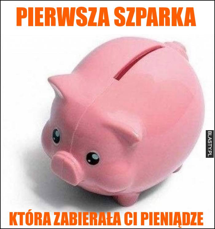 Pierwsza szparka, która zabierała ci pieniądze