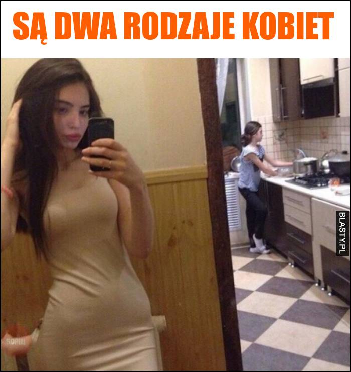 są dwa rodzaje kobiet