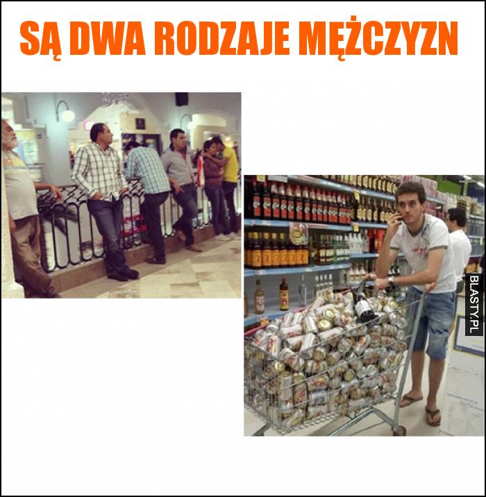 są dwa rodzaje mężczyzn