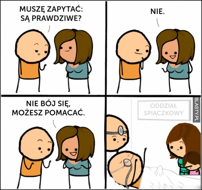 Są prawdziwe możesz pomacać