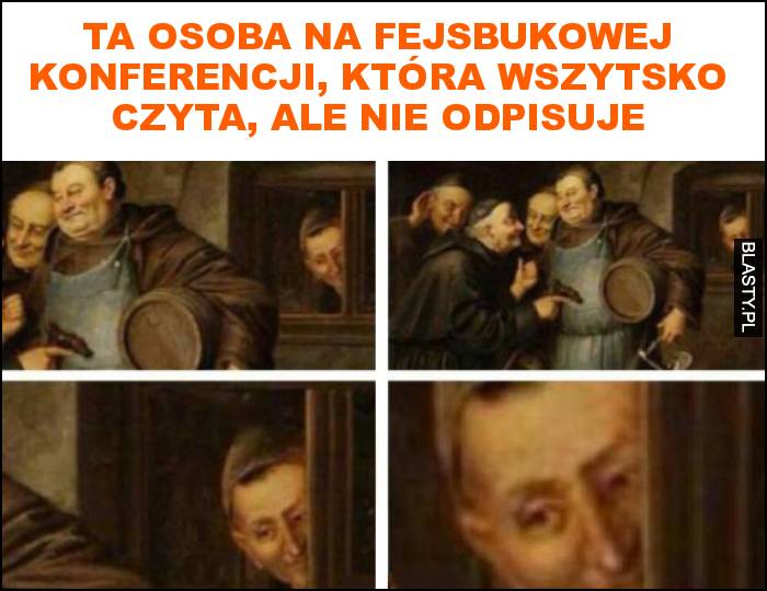 Ta osoba na fejsbukowej konferencji, która wszytsko czyta, ale nie odpisuje