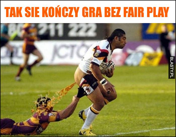 Tak sie kończy gra bez fair play