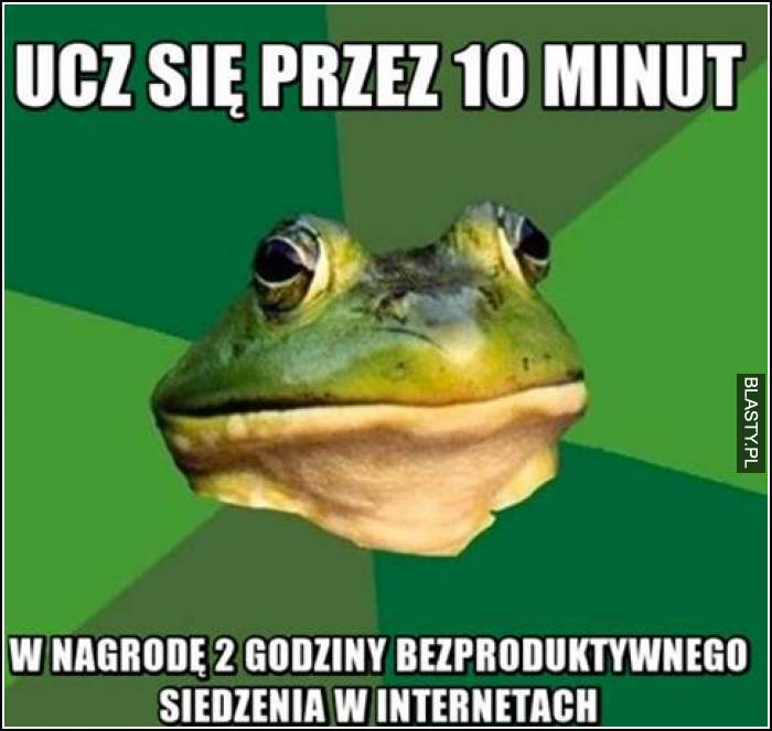 Uczę się przez 10 minut w nagrodę 2 godziny