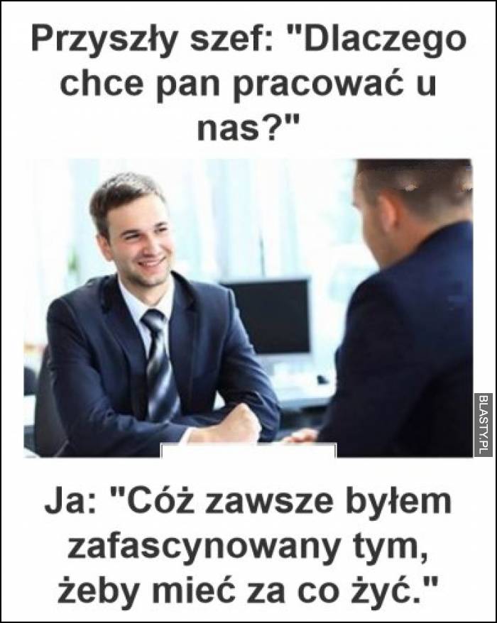 Dlaczego chce Pan u nas pracować Dlaczego chce Pan u nas pracować